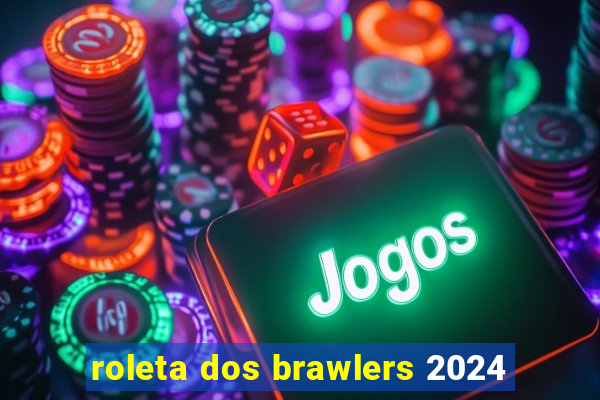 roleta dos brawlers 2024